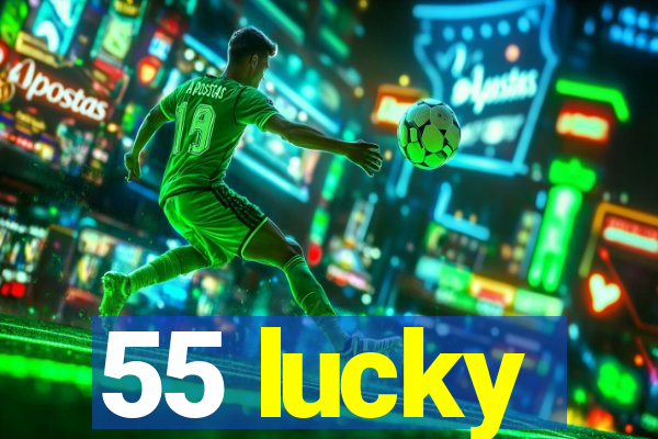 55 lucky